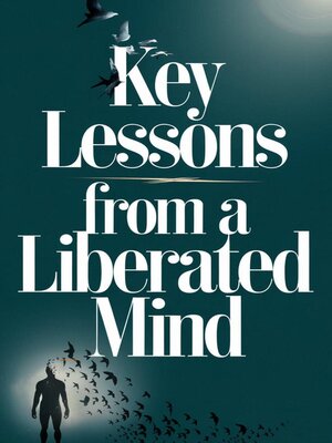 cover image of Key Lessons from a Liberated Mind